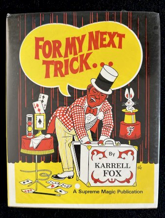 For My Next Trick by Karrell Fox