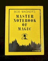 Bob Wagner’s Master Notebook of Magic