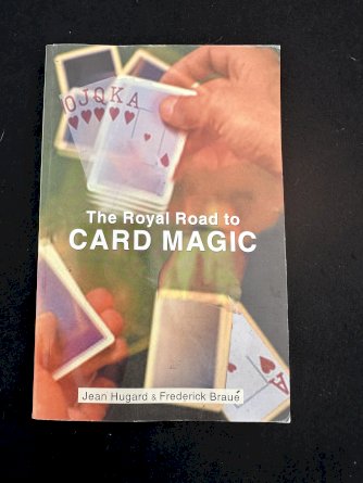 The Royal Road to Card Magic by Jean Hugard,Frederick Braue,